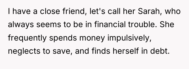 I have a close friend, let's call her Sarah, who...