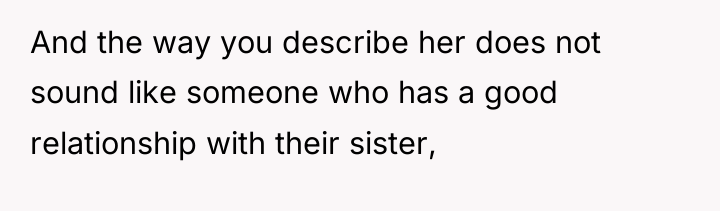 And the way you describe her does not sound like...