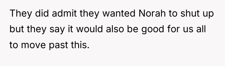 They did admit they wanted Norah to shut up but...