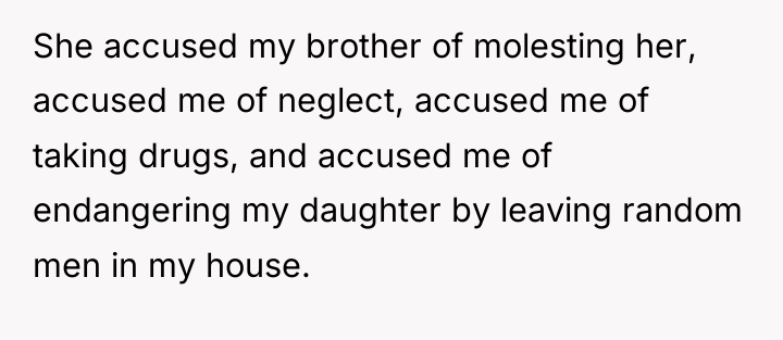 She accused my brother of molesting her, accused me of...