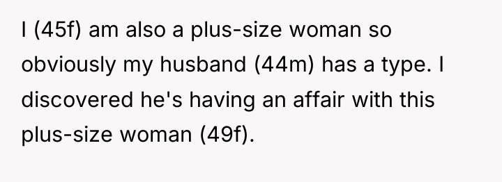 I (45f) am also a plus-size woman so obviously my...