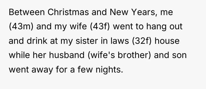 Between Christmas and New Years, me (43m) and my wife...