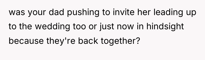was your dad pushing to invite her leading up to...