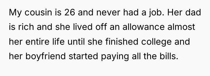 My cousin is 26 and never had a job. Her...