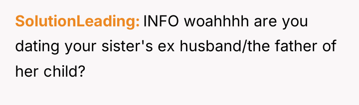 SolutionLeading INFO woahhhh are you dating your sister's ex husband/the...