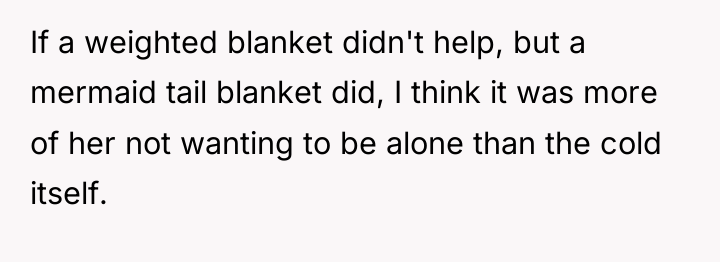 If a weighted blanket didn't help, but a mermaid tail...