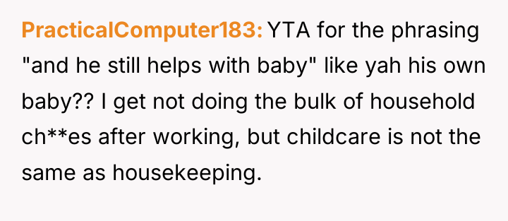 PracticalComputer183 YTA for the phrasing "and he still helps with...