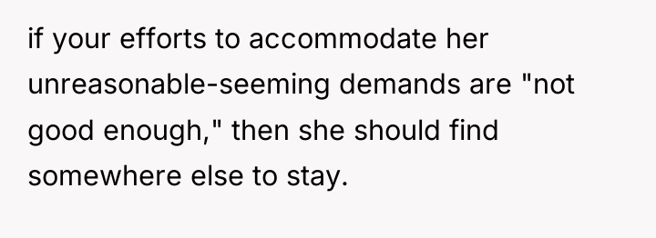 if your efforts to accommodate her unreasonable-seeming demands are "not...