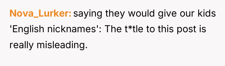 Nova_Lurker saying they would give our kids 'English nicknames': The...