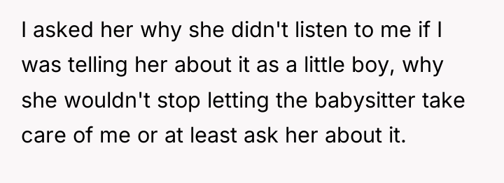 I asked her why she didn't listen to me if...