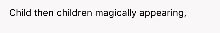 Child then children magically appearing,