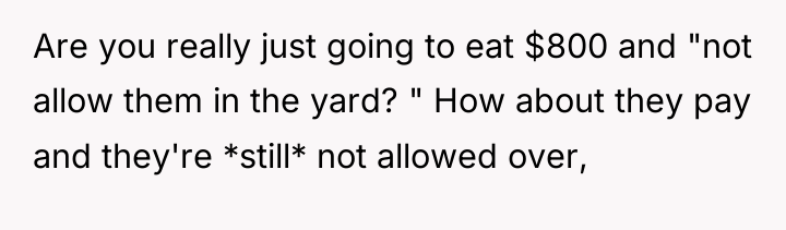 Are you really just going to eat $800 and "not...