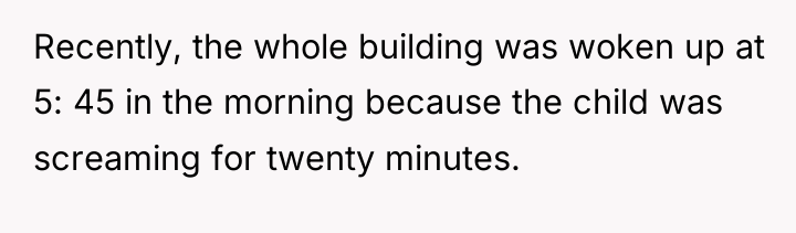 Recently, the whole building was woken up at 5: 45...