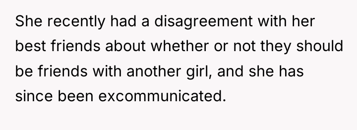 She recently had a disagreement with her best friends about...