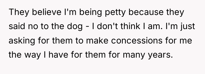 They believe I'm being petty because they said no to...
