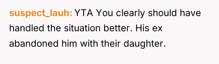 suspect_lauh YTA You clearly should have handled the situation better....