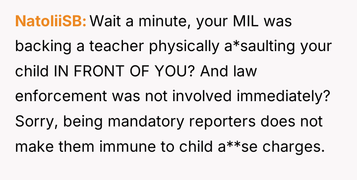 NatoliiSB Wait a minute, your MIL was backing a teacher...
