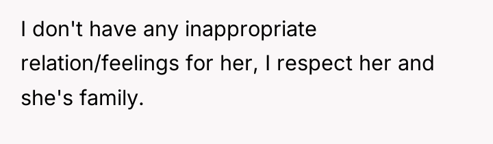 I don't have any inappropriate relation/feelings for her, I respect...