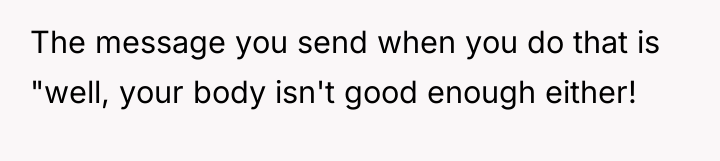 The message you send when you do that is "well,...