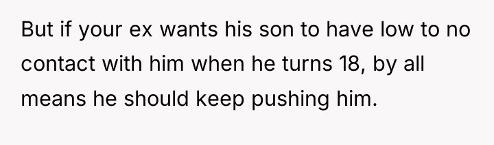 But if your ex wants his son to have low...