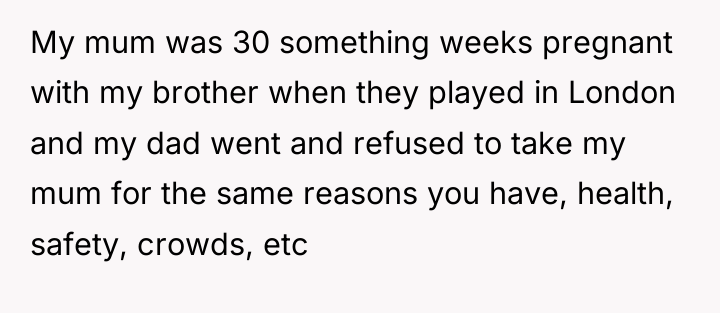 My mum was 30 something weeks pregnant with my brother...