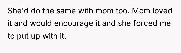 She'd do the same with mom too. Mom loved it...