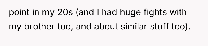 point in my 20s (and I had huge fights with...