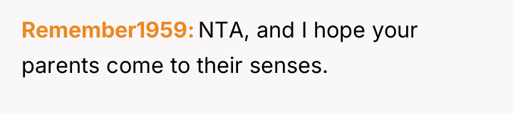 Remember1959 NTA, and I hope your parents come to their...