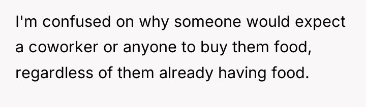 I'm confused on why someone would expect a coworker or...