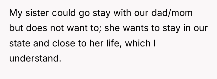 My sister could go stay with our dad/mom but does...
