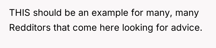THIS should be an example for many, many Redditors that...