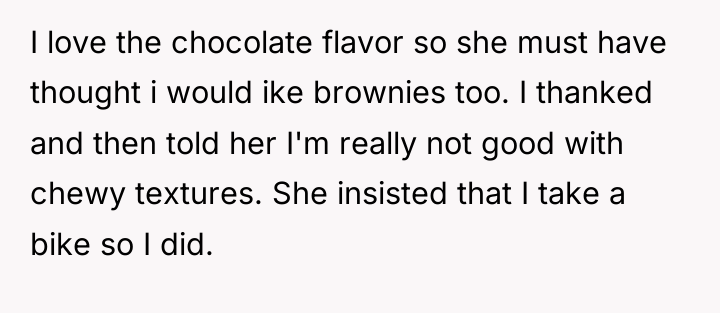 I love the chocolate flavor so she must have thought...