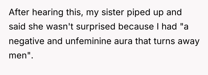 After hearing this, my sister piped up and said she...