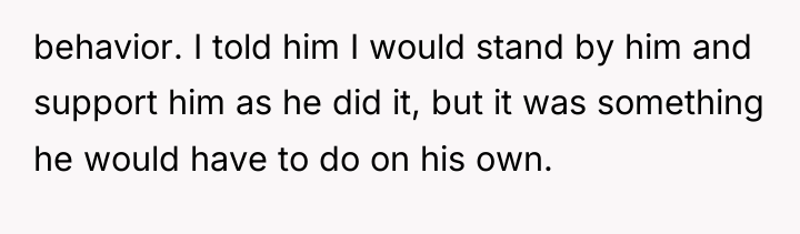 behavior. I told him I would stand by him and...