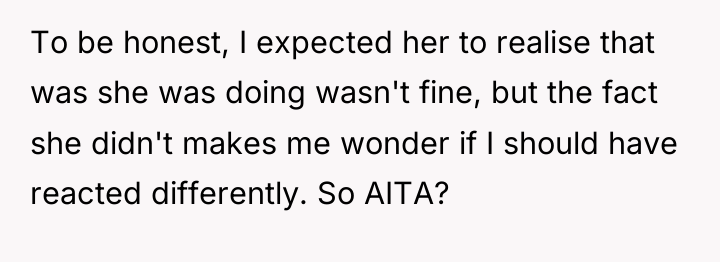 To be honest, I expected her to realise that was...
