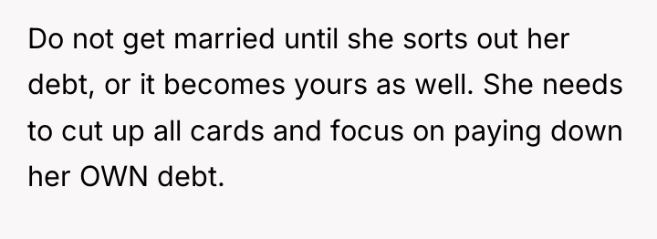 Do not get married until she sorts out her debt,...