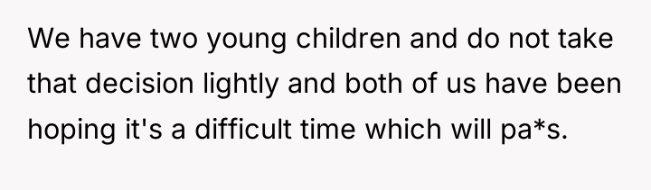 We have two young children and do not take that...