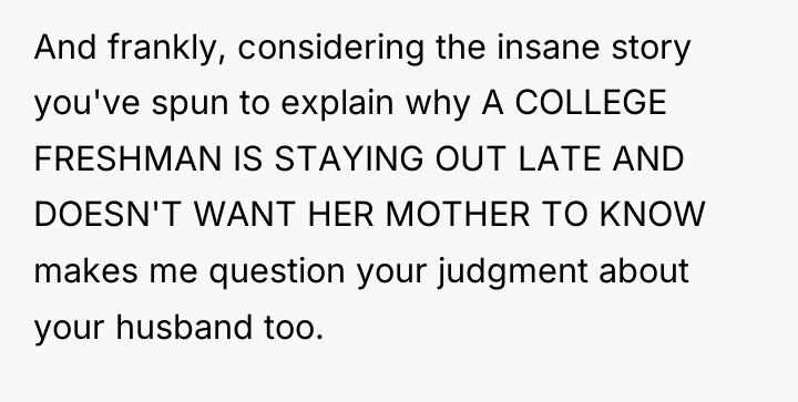 And frankly, considering the insane story you've spun to explain...