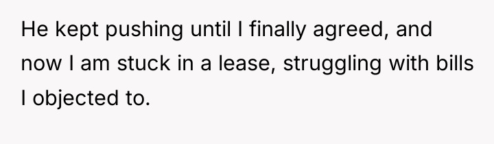 He kept pushing until I finally agreed, and now I...