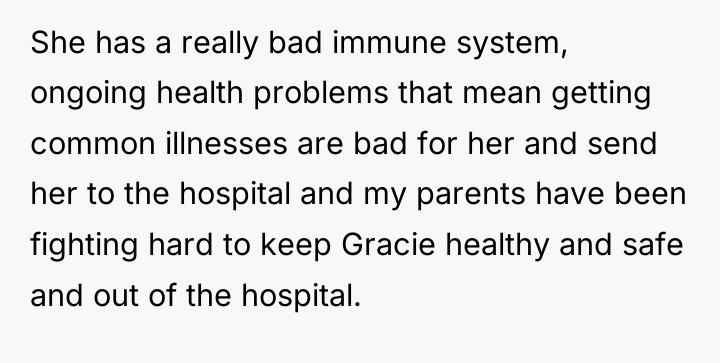 She has a really bad immune system, ongoing health problems...