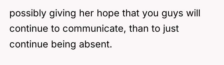 possibly giving her hope that you guys will continue to...