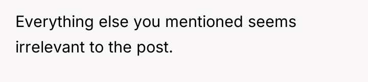 Everything else you mentioned seems irrelevant to the post.