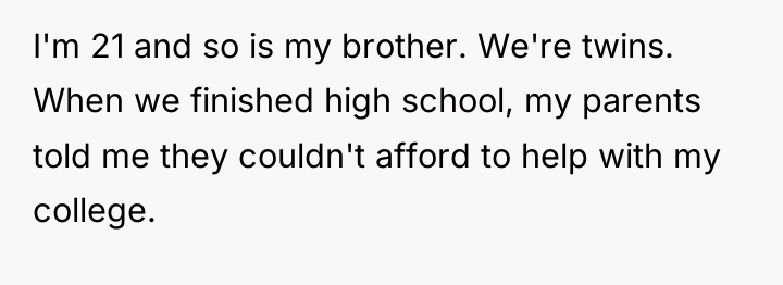 I'm 21 and so is my brother. We're twins. When...