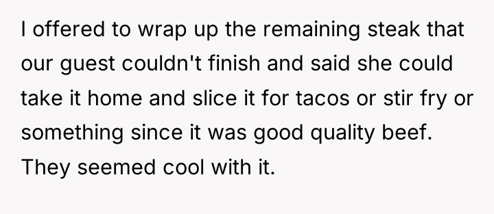 I offered to wrap up the remaining steak that our...