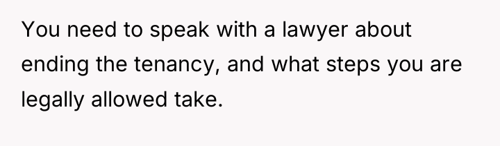You need to speak with a lawyer about ending the...