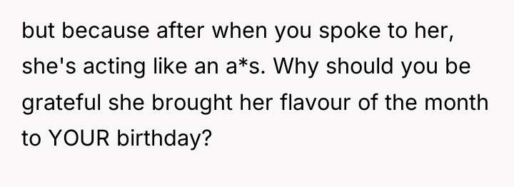 but because after when you spoke to her, she's acting...