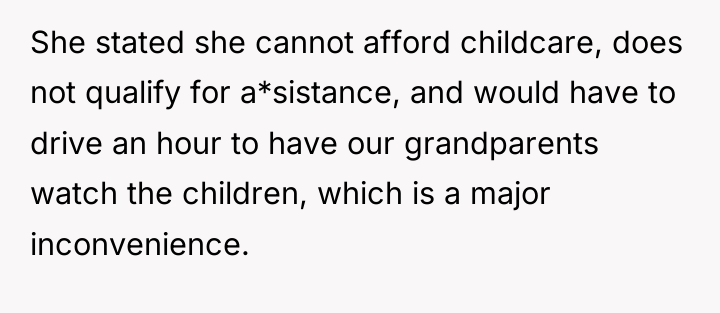 She stated she cannot afford childcare, does not qualify for...