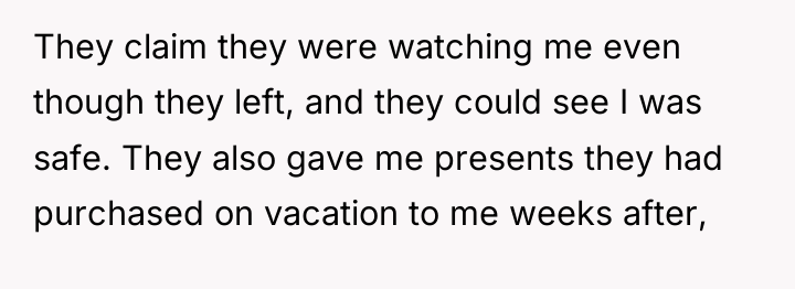 They claim they were watching me even though they left,...