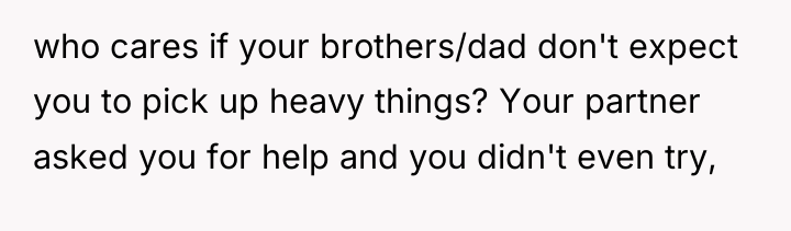 who cares if your brothers/dad don't expect you to pick...
