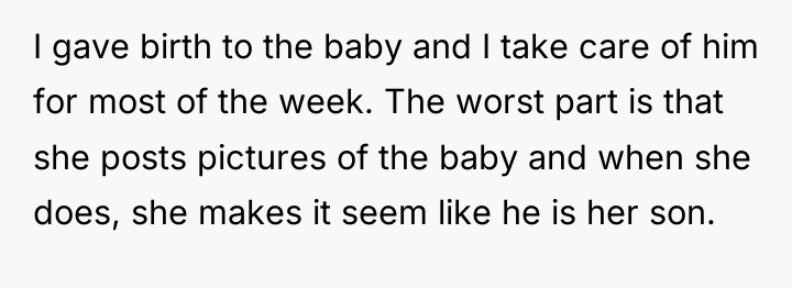 I gave birth to the baby and I take care...